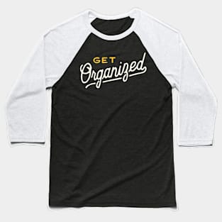 Get Organized Baseball T-Shirt